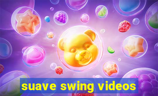 suave swing videos